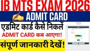 IB MTS Admit Card 2026 Download Now: