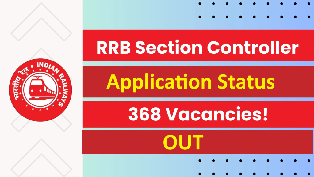 RRB Section Controller Application Status 2025
