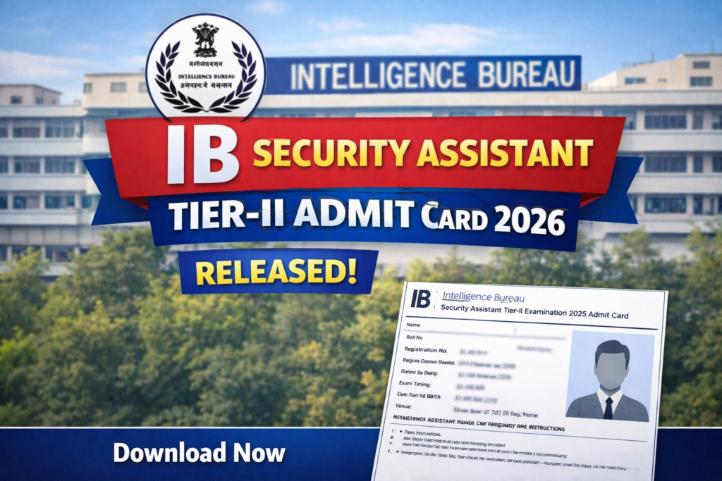 IB Security Assistant/Executive Tier 2 Admit Card 2026 Out
