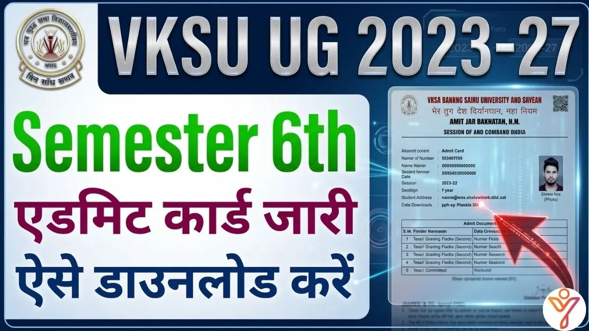 VKSU UG Semester 6 Exam Date 2026 – Routine Download, Admit Card, Exam Schedule (Session 2023-27)