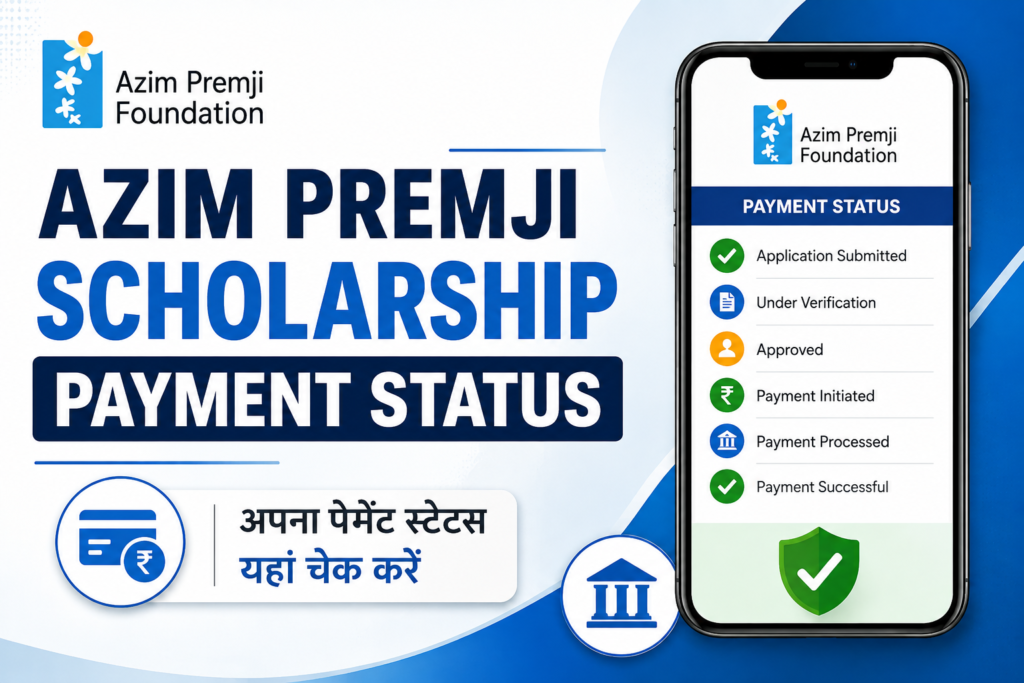 Azim Premji Scholarship Payment Status 2026